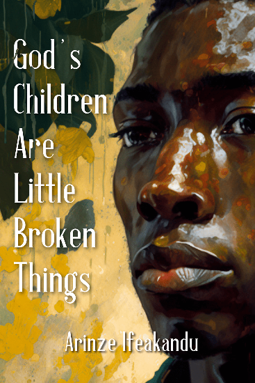 God's Children Are Little Broken Things